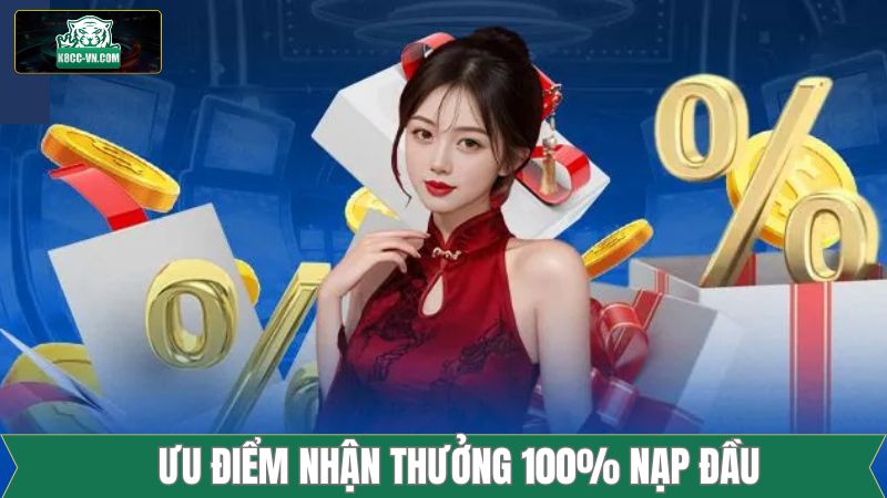 Thưởng 100% Nạp Đầu - Tăng Vốn Cho Thành Viên Mới Tại K8cc 3 Những lợi ích tuyệt vời mà ưu đãi nạp lần đầu mang lại